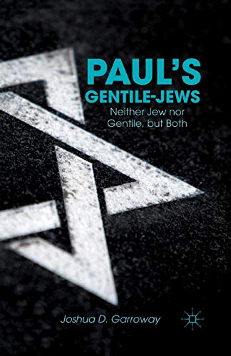 9781349448050: Paul’s Gentile-Jews: Neither Jew nor Gentile, but Both