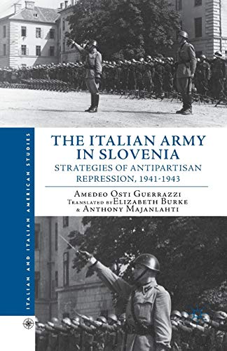 Imagen de archivo de The Italian Army in Slovenia: Strategies of Antipartisan Repression, 19411943 a la venta por Revaluation Books