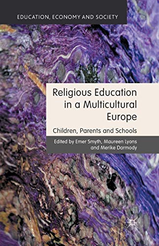 Beispielbild fr Religious Education in a Multicultural Europe: Children, Parents and Schools (Education, Economy and Society) zum Verkauf von Lucky's Textbooks