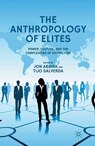 9781349450602: The Anthropology of Elites: Power, Culture, and the Complexities of Distinction