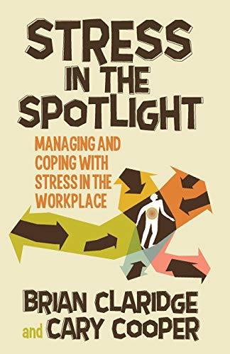 9781349450886: Stress in the Spotlight: Managing and Coping With Stress in the Workplace