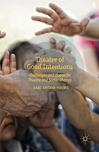 9781349451043: Theatre of Good Intentions: Challenges and Hopes for Theatre and Social Change