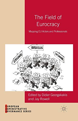 9781349451562: The Field of Eurocracy: Mapping Eu Actors and Professionals