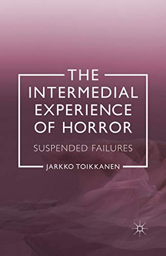Stock image for The Intermedial Experience of Horror: Suspended Failures for sale by Lucky's Textbooks