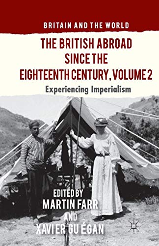9781349454440: The British Abroad Since the Eighteenth Century, Volume 2: Experiencing Imperialism (Britain and the World)