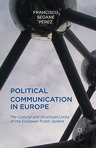 9781349454723: Political Communication in Europe: The Cultural and Structural Limits of the European Public Sphere