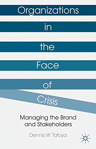 Stock image for Organizations in the Face of Crisis: Managing the Brand and Stakeholders for sale by Lucky's Textbooks