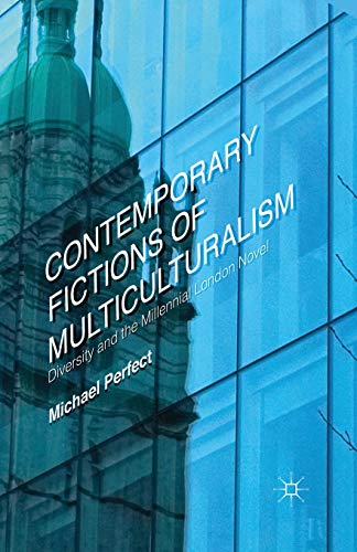 9781349455430: Contemporary Fictions of Multiculturalism: Diversity and the Millennial London Novel