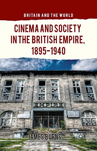 9781349455782: Cinema and Society in the British Empire, 1895-1940 (Britain and the World)