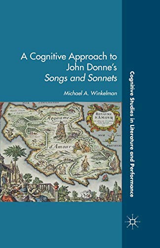 Imagen de archivo de A Cognitive Approach to John Donne?s Songs and Sonnets (Cognitive Studies in Literature and Performance) a la venta por Lucky's Textbooks