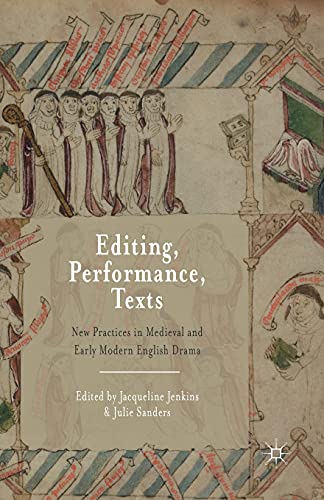 Beispielbild fr Editing, Performance, Texts : New Practices in Medieval and Early Modern English Drama zum Verkauf von Chiron Media