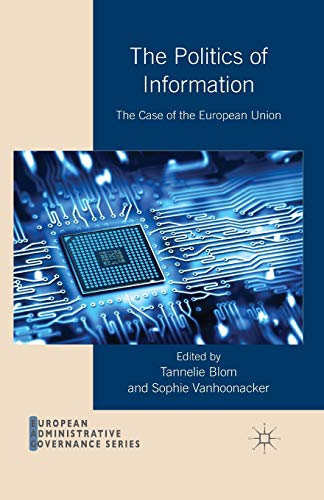 Stock image for The Politics of Information: The Case of the European Union (European Administrative Governance) for sale by Lucky's Textbooks