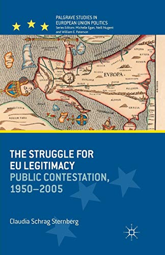 9781349460250: The Struggle for EU Legitimacy: Public Contestation, 1950-2005