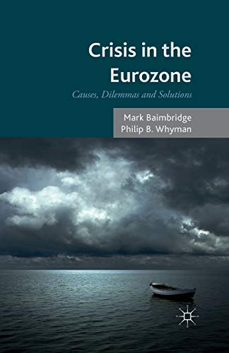 Stock image for Crisis in the Eurozone: Causes, Dilemmas and Solutions for sale by THE SAINT BOOKSTORE