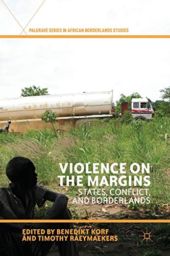 Stock image for Violence on the Margins: States, Conflict, and Borderlands (Palgrave Series in African Borderlands Studies) for sale by Lucky's Textbooks