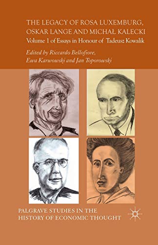 9781349463152: The Legacy of Rosa Luxemburg, Oskar Lange and Micha? Kalecki: Volume 1 of Essays in Honour of Tadeusz Kowalik (Palgrave Studies in the History of Economic Thought)