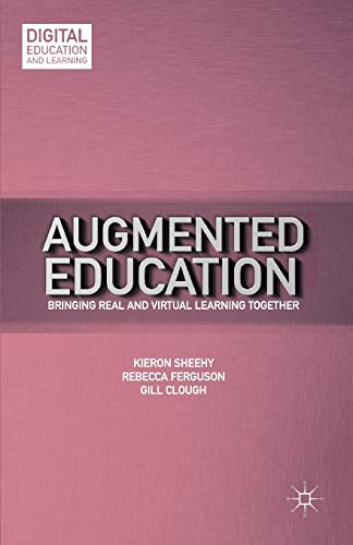 Stock image for Augmented Education: Bringing Real and Virtual Learning Together for sale by THE SAINT BOOKSTORE