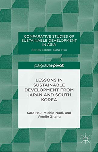 9781349466474: Lessons in Sustainable Development from Japan and South Korea (Comparative Studies of Sustainable Development in Asia)