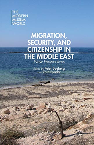 9781349466498: Migration, Security, and Citizenship in the Middle East: New Perspectives (The Modern Muslim World)