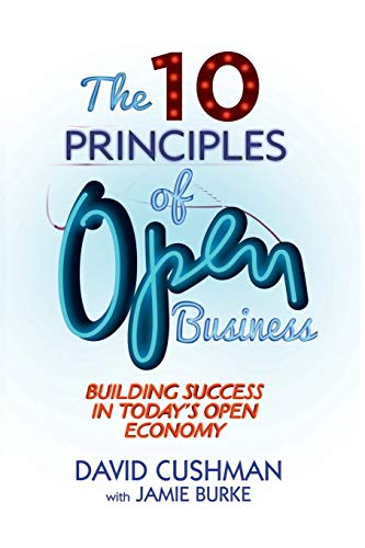 Beispielbild fr The 10 Principles of Open Business: Building Success in Today's Open Economy zum Verkauf von Chiron Media