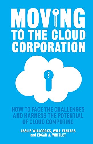 Stock image for Moving to the Cloud Corporation: How to face the challenges and harness the potential of cloud computing for sale by Lucky's Textbooks