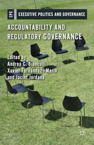 9781349467969: Accountability and Regulatory Governance: Audiences, Controls and Responsibilities in the Politics of Regulation (Executive Politics and Governance)