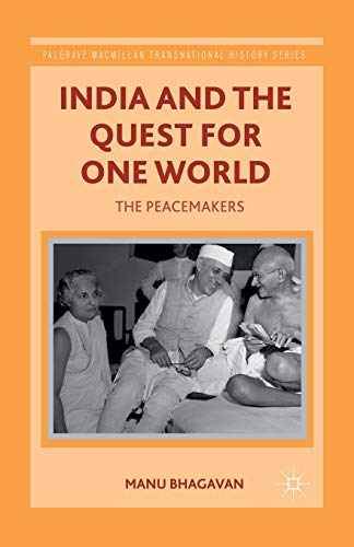 9781349468126: India and the Quest for One World: The Peacemakers (Palgrave Macmillan Transnational History Series)