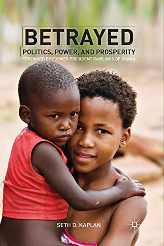 Stock image for Betrayed : Politics, Power, and Prosperity for sale by Chiron Media