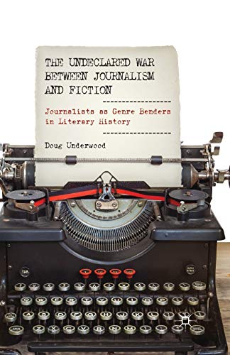 9781349469703: The Undeclared War between Journalism and Fiction: Journalists as Genre Benders in Literary History