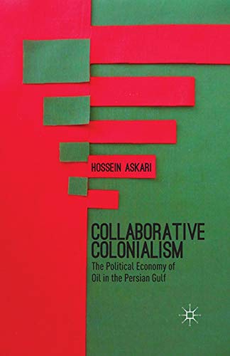 Imagen de archivo de Collaborative Colonialism: The Political Economy of Oil in the Persian Gulf a la venta por Chiron Media