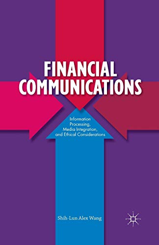 Imagen de archivo de Financial Communications: Information Processing, Media Integration, and Ethical Considerations a la venta por THE SAINT BOOKSTORE