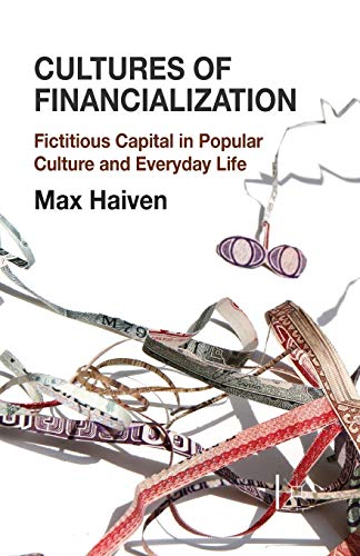 Beispielbild fr Cultures of Financialization: Fictitious Capital in Popular Culture and Everyday Life zum Verkauf von THE SAINT BOOKSTORE