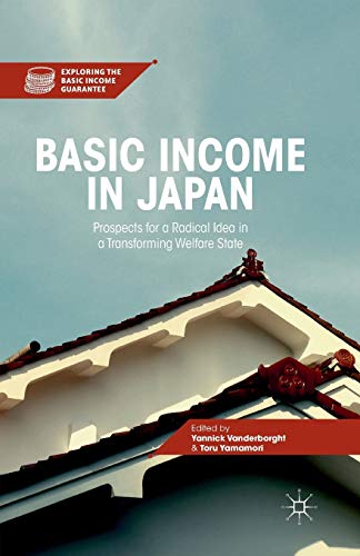 9781349470525: Basic Income in Japan: Prospects for a Radical Idea in a Transforming Welfare State (Exploring the Basic Income Guarantee)