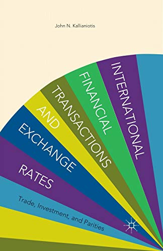 Stock image for International Financial Transactions and Exchange Rates: Trade, Investment, and Parities for sale by Lucky's Textbooks