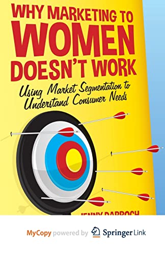 9781349471027: Why Marketing to Women Doesn't Work: Using Market Segmentation to Understand Consumer Needs