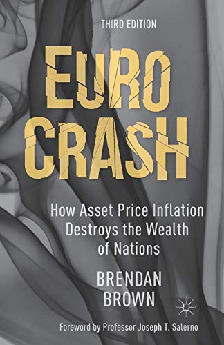 Beispielbild fr Euro Crash: How Asset Price Inflation Destroys the Wealth of Nations zum Verkauf von Chiron Media