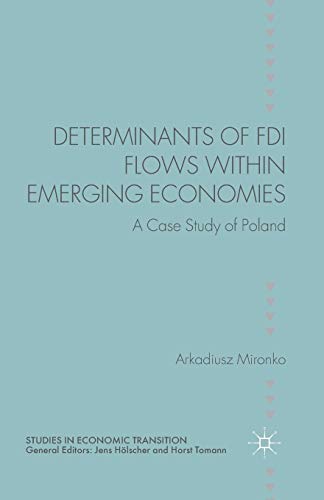 9781349476015: Determinants of FDI Flows within Emerging Economies: A Case Study of Poland (Studies in Economic Transition)