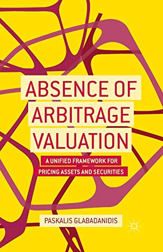 9781349476398: Absence of Arbitrage Valuation: A Unified Framework for Pricing Assets and Securities