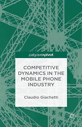 9781349476725: Competitive Dynamics in the Mobile Phone Industry