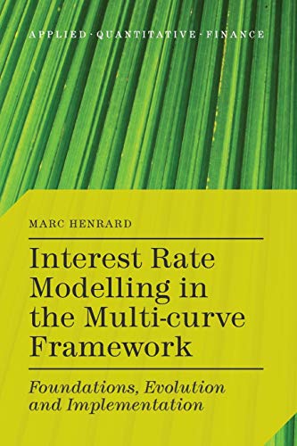 Stock image for Interest Rate Modelling in the Multi-Curve Framework: Foundations, Evolution and Implementation for sale by THE SAINT BOOKSTORE