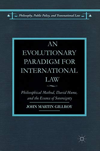 9781349477791: An Evolutionary Paradigm for International Law: Philosophical Method, David Hume, and the Essence of Sovereignty (Philosophy, Public Policy, and Transnational Law)