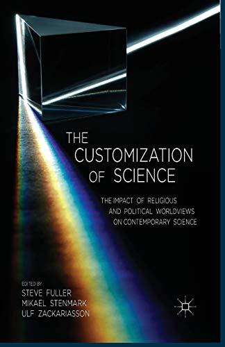 9781349478880: The Customization of Science: The Impact of Religious and Political Worldviews on Contemporary Science