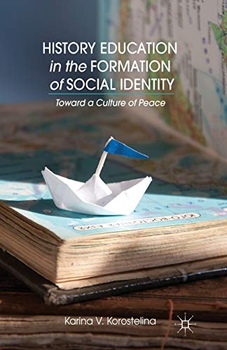 Imagen de archivo de History Education in the Formation of Social Identity: Toward a Culture of Peace a la venta por Chiron Media