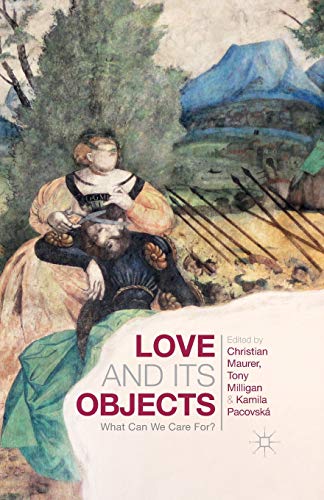 9781349480487: Love and Its Objects: What Can We Care For?