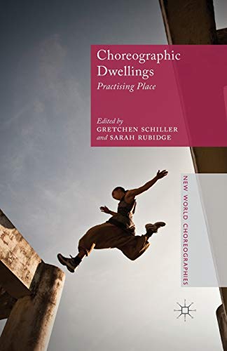 9781349481347: Choreographic Dwellings: Practising Place (New World Choreographies)