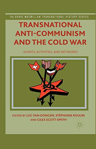 Imagen de archivo de Transnational Anti-Communism and the Cold War: Agents, Activities, and Networks (Palgrave Macmillan Transnational History Series) a la venta por Lucky's Textbooks