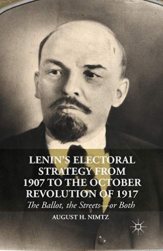 Beispielbild fr Lenin?s Electoral Strategy from 1907 to the October Revolution of 1917: The Ballot, the Streets?or Both zum Verkauf von Lucky's Textbooks