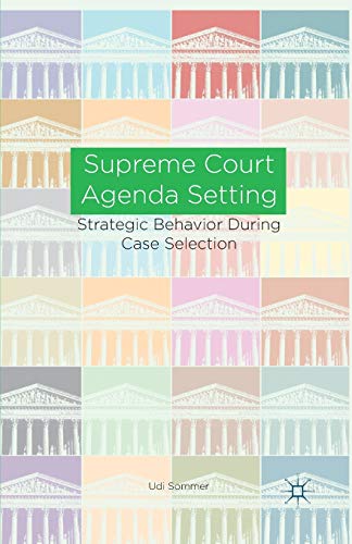 Stock image for Supreme Court Agenda Setting: Strategic Behavior during Case Selection for sale by Lucky's Textbooks
