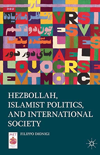 Beispielbild fr Hezbollah, Islamist Politics, and International Society (Middle East Today) zum Verkauf von Lucky's Textbooks