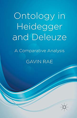 Imagen de archivo de Ontology in Heidegger and Deleuze: A Comparative Analysis a la venta por THE SAINT BOOKSTORE